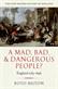 Mad, Bad, and Dangerous People?, A: England 1783-1846